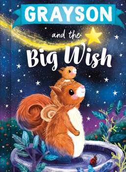 Grayson and the Big Wish: A Personalized Book About Love and Friendship for Babies and Toddlers