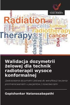 Paperback Walidacja dozymetrii żelowej dla technik radioterapii wysoce konformalnej [Polish] Book