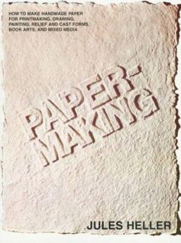 Paperback Papermaking: How to Make Handmade Paper for Printmaking, Drawing, Painting, Relief and Cast Forms, Book Arts, and Mixed Media Book