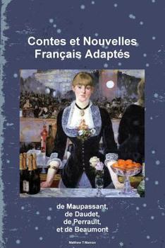 Paperback Contes et Nouvelles Fran?ais Adapt's de Maupassant, de Daudet, de Perrault et de Beaumont [French] Book