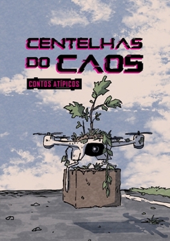 Paperback Centelhas do Caos: Contos Atípicos [Portuguese] Book