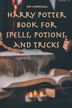 The Unofficial Harry Potter Book for Spells, Potions and Tricks: Blank Lined Journal