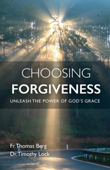 Paperback Choosing Forgiveness: Unleash the Power of God's Grace Book