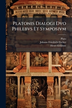 Platonis Dialogi Dvo Philebvs Et Symposivm