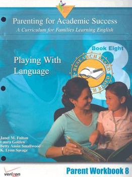 Paperback Parenting for Academic Success: A Curriculum for Families Learning English: Unit 8: Playing with Language Book