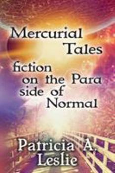 Paperback Mercurial Tales: fiction on the Para side of Normal Book