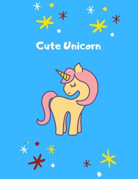 Unicorn Notebook ~ Cute Unicorn: Cute Journal for kids - Lined Notebook Journal - 100 Pages