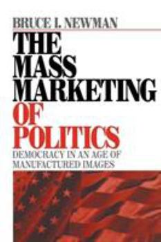 Paperback The Mass Marketing of Politics Book