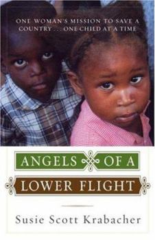 Hardcover Angels of a Lower Flight: One Woman's Mission to Save a Country . . . One Child at a Time Book