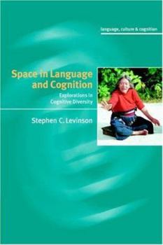 Hardcover Space in Language and Cognition: Explorations in Cognitive Diversity Book