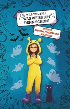 Was weiß ich denn schon?: Zwischen Geistern, Pubertät und Miezekotze
