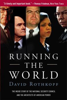 Paperback Running the World: The Inside Story of the National Security Council and the Architects of American Power Book