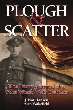 Paperback Plough & Scatter: The Diary-Journal of a First World War Gunner Book