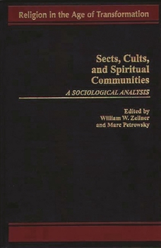 Hardcover Sects, Cults, and Spiritual Communities: A Sociological Analysis Book