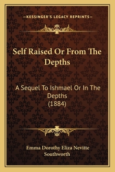 Self-Raised: Or, From the Depths - Book #2 of the Ishmael
