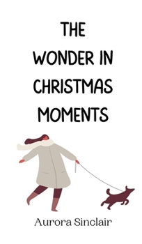 Hardcover The Wonder in Christmas Moments Book