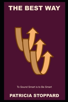 The Best Way to Sound Smart is to Be Smart