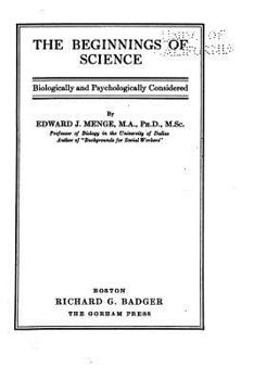 Paperback The Beginnings of Science, Biologically and Psychologically Considered Book