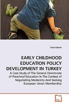 Paperback Early Childhood Education Policy Development in Turkey Book