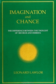 Imagination and Chance: The Difference Between the Thought of Ricoeur and Derrida (Suny Series in Intersections : Philosophy and Critical Theory) - Book  of the SUNY Series: Intersections: Philosophy and Critical Theory