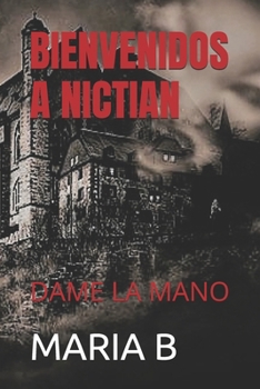 Paperback Bienvenidos a Nictian: Dame La Mano [Spanish] Book