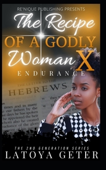 Paperback The Recipe Of A Godly Woman X: Endurance: The Second Generation Series Book