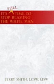 Paperback ^Still Time to Stop Blaming the White Man Book