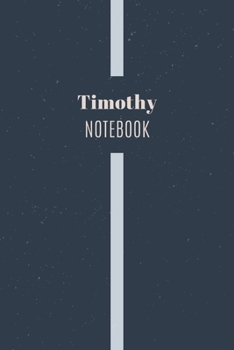 Paperback Timothy's Notebook: Personalized Name Journal Writing Notebook For Men and Boys, Perfect gift idea for Husband, Father, Boyfriend........, Book