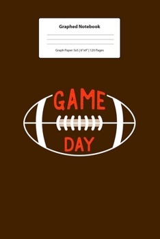 Graphed Notebook: For Game Day Gift Idea For Football Player Or Football Fans 5 x 5 Graphed Paper Journal I For Studying, Writing, Mathematics, ... Doodle Book I Gift Idea for Students