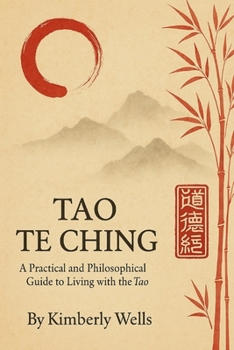 Paperback Tao Te Ching: A Practical and Philosophical Guide to Living with the Tao Book