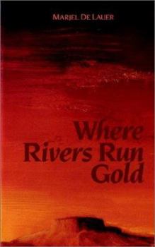 Paperback Where Rivers Run Gold Book