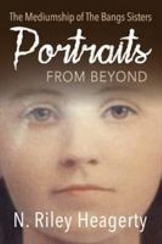 Paperback Portraits From Beyond: The Mediumship of the Bangs Sisters Book