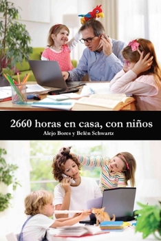 Paperback 2660 días en casa con niños: El motivo por el que no habrá más confinamientos [Spanish] Book