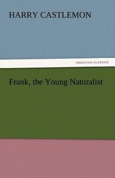 Frank the Young Naturalist - Book #1 of the Gunboat Series