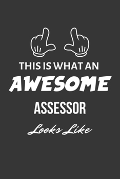 Paperback This Is What An Awesome Assessor Looks Like Notebook: Lined Journal, 120 Pages, 6 x 9, Matte Finish Book