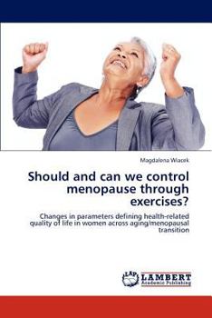Paperback Should and Can We Control Menopause Through Exercises? Book