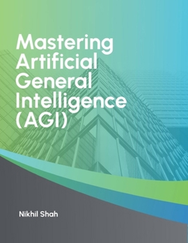 Paperback Mastering Artificial General Intelligence (AGI) Book