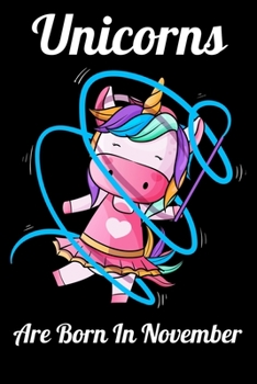 Paperback Unicorns Are Born In November: Happy Unicorn Birthday Book