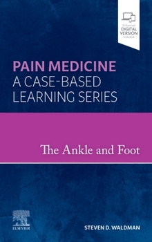 Hardcover The Ankle and Foot: Pain Medicine: A Case-Based Learning Series Book
