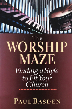 Paperback The Worship Maze: Finding a Style to Fit Your Church Book