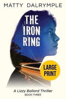 Paperback The Iron Ring: A Lizzy Ballard Thriller - Large Print Edition Book