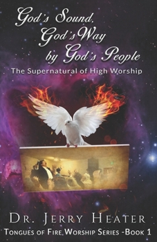 God’s Sound, God’s Way by God’s People: The Supernatural of High Worship