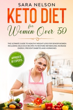 Paperback Keto Diet for Women Over 50: The Ultimate Guide to Healthy Weight loss for Senior Women including Delicious Recipes to Restore Metabolism, Increase Book