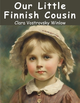 Our Little Finnish Cousin - Book  of the Our Little Cousin