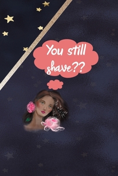 Paperback You Still Shave: All Purpose 6x9 Blank Lined Notebook Journal Way Better Than A Card Trendy Unique Gift Blue Solid Gold Star Shave Book