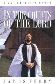 Hardcover In the Courts of the Lord: A Gay Priest's Story Book