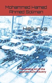 Paperback Heijunka: The Leveling Art of the Japanese Auto Industry Book