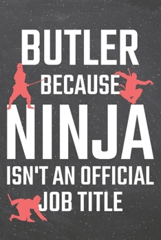 Paperback Butler because Ninja isn't an official Job Title: Butler Dot Grid Notebook, Planner or Journal - 110 Dotted Pages - Office Equipment, Supplies - Funny Book