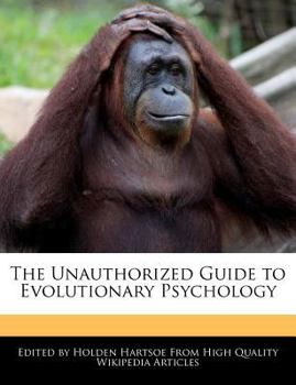 Paperback The Unauthorized Guide to Evolutionary Psychology Book