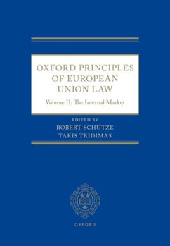 Oxford Principles of European Union Law: Volume II: The Internal Market